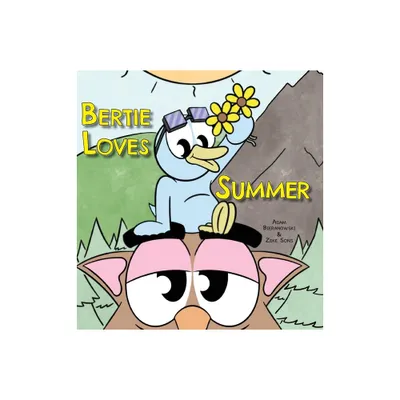 Bertie Loves Summer - (Bertie and Owl) by Adam Bieranowski (Hardcover)