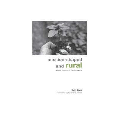 Mission-Shaped and Rural - by Sally Gaze (Paperback)