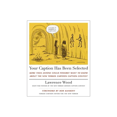 Your Caption Has Been Selected - by Lawrence Wood (Hardcover)