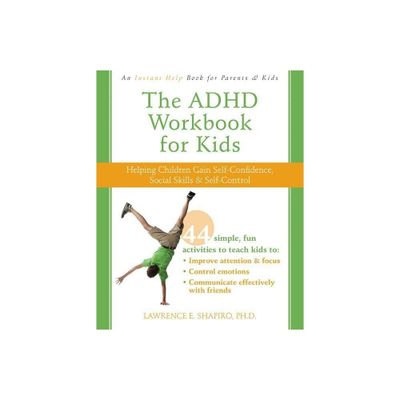 The ADHD Workbook for Kids - by Lawrence E Shapiro (Paperback)