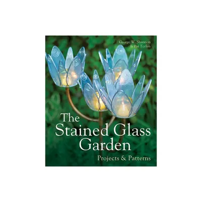 The Stained Glass Garden - by George W Shannon & Pat Torlen (Hardcover)