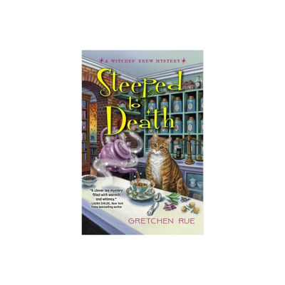 Steeped to Death - (A Witches Brew Mystery) by Gretchen Rue (Hardcover)