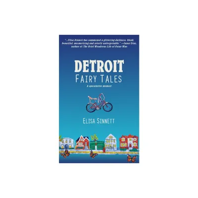 Detroit Fairy Tales - by Elisa Sinnett (Paperback)