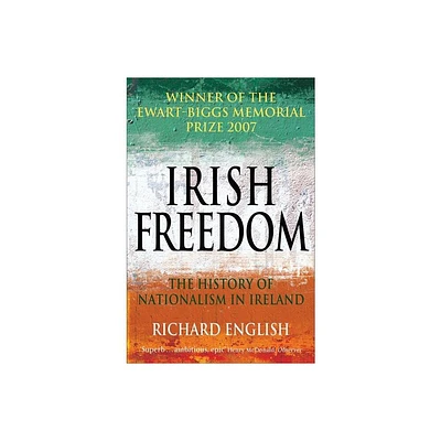 Irish Freedom - by Richard English (Paperback)