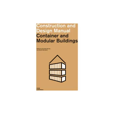 Container and Modular Buildings - (Construction and Design Manual) 2nd Edition by Cornelia Drries & Sarah Zahradnik (Paperback)