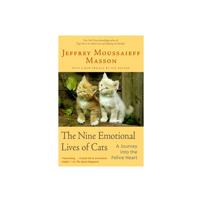 The Nine Emotional Lives of Cats - by Jeffrey Moussaieff Masson (Paperback)