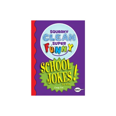 Squeaky Clean Super Funny School Jokes for Kidz - (Squeaky Clean Super Funny Joke) by Craig Yoe (Paperback)