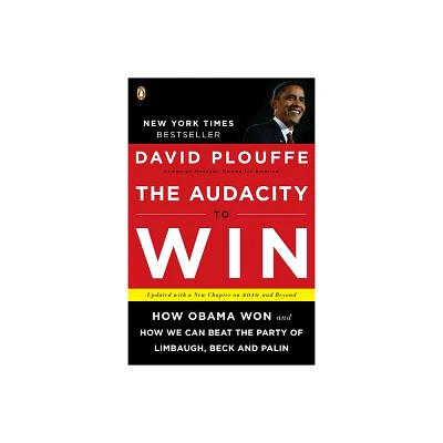 The Audacity to Win - by David Plouffe (Paperback)