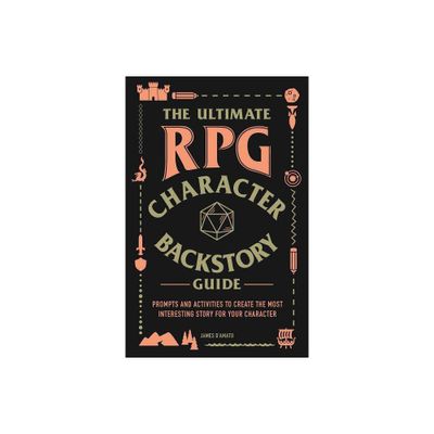 The Ultimate RPG Character Backstory Guide - (Ultimate Role Playing Game) by James DAmato (Paperback)