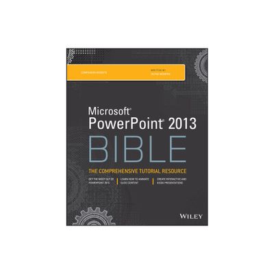 Microsoft PowerPoint 2013 Bible - (Bible (Wiley)) by Faithe Wempen (Paperback)