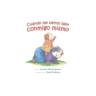 Cuando Me Siento Bien Conmigo Mismo - by Cornelia Spelman (Hardcover)