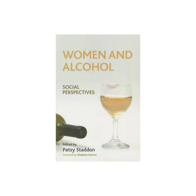 Women and Alcohol - by Patsy Staddon (Paperback)