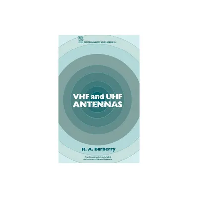 VHF and UHF Antennas - (Electromagnetic Waves) by R A Burberry (Hardcover)