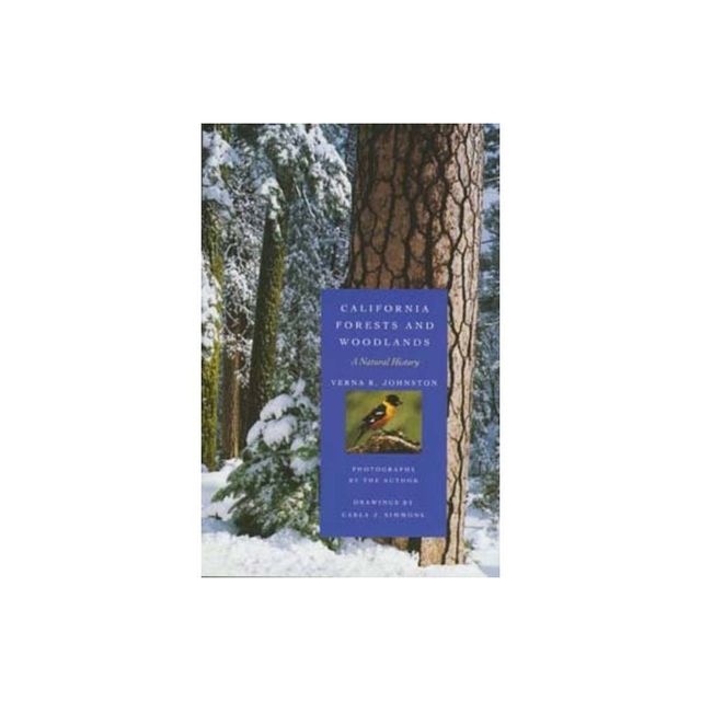 California Forests and Woodlands - (California Natural History Guides) by Verna R Johnston (Paperback)