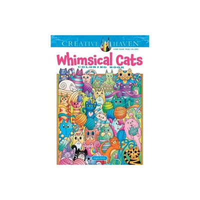 Creative Haven Whimsical Cats Coloring Book - (Adult Coloring Books: Pets) by Angela Porter (Paperback)