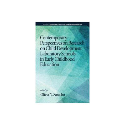 Contemporary Perspectives on Research on Child Development Laboratory Schools in Early Childhood Education - by Olivia N Saracho (Paperback)