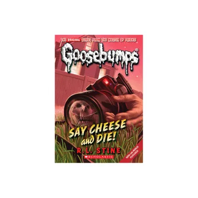 Say Cheese and Die! (Classic Goosebumps #8) - by R L Stine (Paperback)