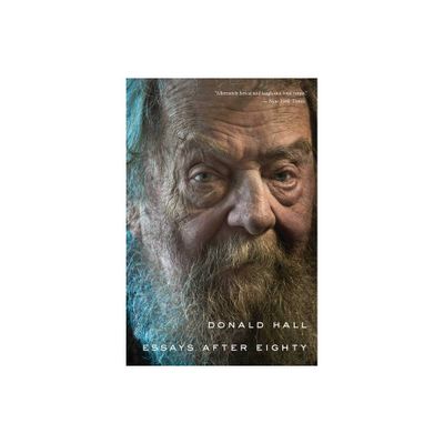 Essays After Eighty - by Donald Hall (Paperback)