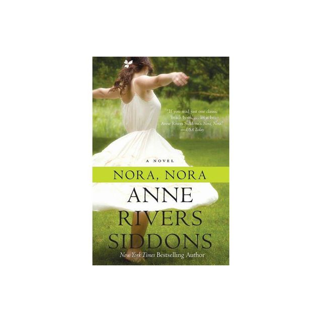 Nora, Nora - by Anne Rivers Siddons (Paperback)