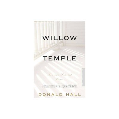 Willow Temple - by Donald Hall (Paperback)