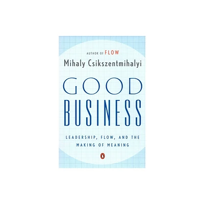 Good Business - by Mihaly Csikszentmihalyi (Paperback)