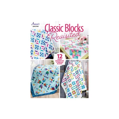 Classic Blocks Revisited - by Annies (Paperback)