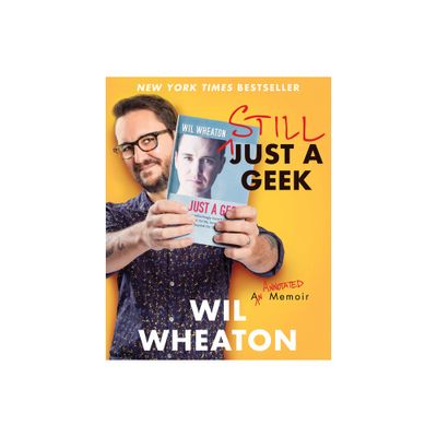 Still Just a Geek - Annotated by Wil Wheaton (Hardcover)