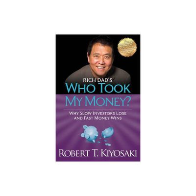 Rich Dads Who Took My Money? - by Robert T Kiyosaki (Paperback)