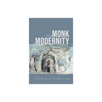 From Monk to Modernity, Second Edition - 2nd Edition by Dominic Kirkham (Hardcover)