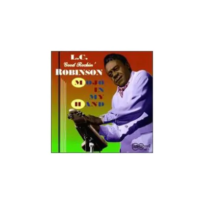 L.C. Good Rockin Robinson - Mojo in My Hand (CD)