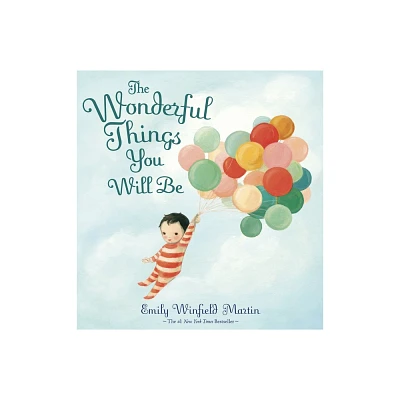 The Wonderful Things You Will Be - by Emily Winfield Martin (Hardcover)