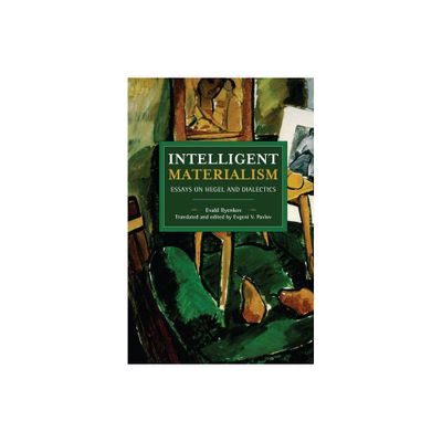 Intelligent Materialism - (Historical Materialism) by Evald Ilyenkov (Paperback)