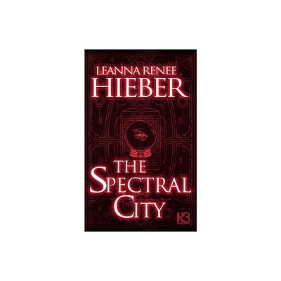 The Spectral City - (A Spectral City Novel) by Leanna Renee Hieber (Paperback)