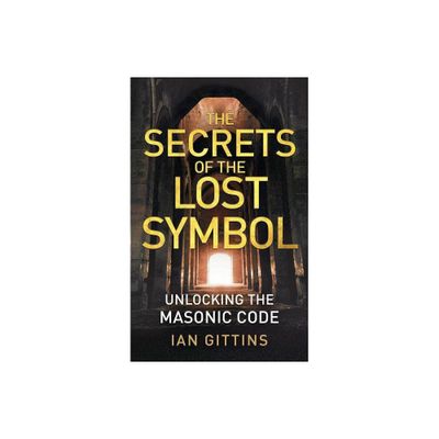 The Secrets of the Lost Symbol - by Ian Gittins (Paperback)