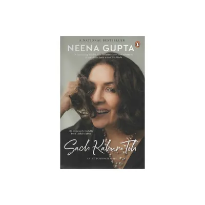 Sach Kahun Toh - by Neena Gupta (Hardcover)