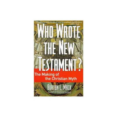 Who Wrote the New Testament? - by Burton L Mack (Paperback)