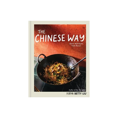 The Chinese Way - by Betty Liu (Hardcover)