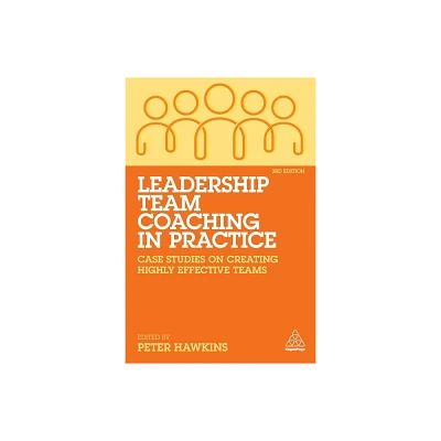 Leadership Team Coaching in Practice - 3rd Edition by Peter Hawkins (Paperback)