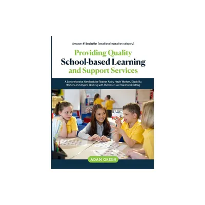 Providing Quality School-Based Learning and Support Services - by Adam Green (Paperback)