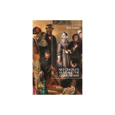 Nightingales Nuns and the Crimean War - by Terry Tastard (Paperback)