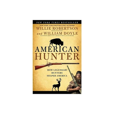 American Hunter - by Willie Robertson & William Doyle (Paperback)