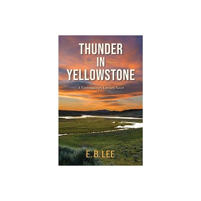 Thunder in Yellowstone - by E B Lee (Paperback)