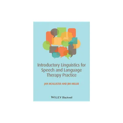 Introductory Linguistics for Speech and Language Therapy Practice - Annotated by Jan McAllister & James E Miller (Paperback)