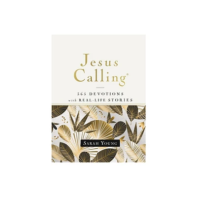 Jesus Calling, 365 Devotions with Real-Life Stories, Hardcover, with Full Scriptures - by Sarah Young