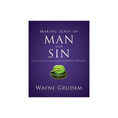 Making Sense of Man and Sin - by Wayne A Grudem (Paperback)