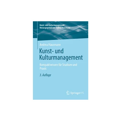 Kunst- Und Kulturmanagement - 3rd Edition by Andrea Hausmann (Paperback)