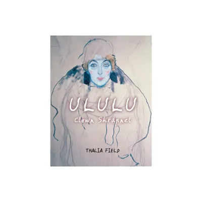 Ululu (Clown Shrapnel) - by Thalia Field (Paperback)