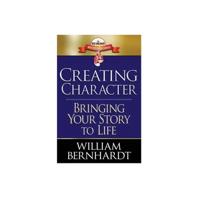 Creating Character - (The Red Sneaker Writers Book) by William Bernhardt (Paperback)