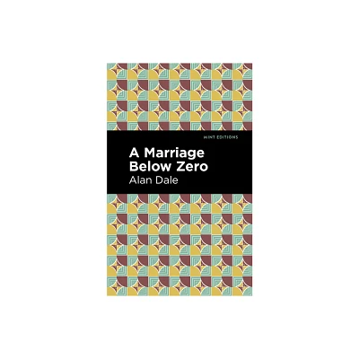 A Marriage Below Zero - (Mint Editions (Reading with Pride)) by Alan Dale (Paperback)