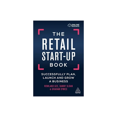 The Retail Start-Up Book - by Rowland Gee & Danny Sloan & Graham Symes (Paperback)